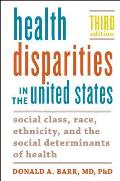 Health Disparities In The United States Social Class Race Ethnicity & The Social Determinants Of Health