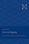 French Chivalry: Chivalric Ideas and Practices in Mediaeval France