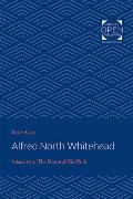 Alfred North Whitehead Vol 1: The Man and His Work