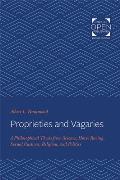 Proprieties and Vagaries: A Philosophical Thesis from Science, Horse Racing, Sexual Customs, Religion, and Politics