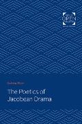 Poetics of Jacobean Drama