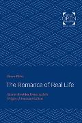 The Romance of Real Life: Charles Brockden Brown and the Origins of American Culture