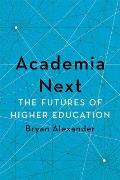 Academia Next The Futures of Higher Education