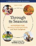 Through the Seasons: Activities for Memory-Challenged Adults and Their Caregivers