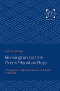 Bennington and the Green Mountain Boys: The Emergence of Liberal Democracy in Vermont, 1760-1850