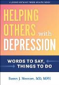 Helping Others with Depression: Words to Say, Things to Do
