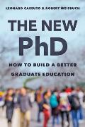 New PhD How to Build a Better Graduate Education