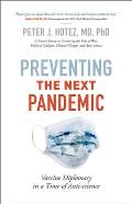 Preventing the Next Pandemic Vaccine Diplomacy in a Time of Anti science