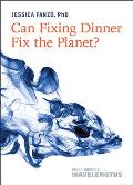 Can Fixing Dinner Fix the Planet