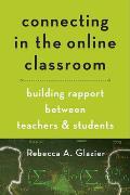 Connecting in the Online Classroom Building Rapport between Teachers & Students