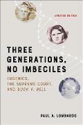 Three Generations No Imbeciles Eugenics the Supreme Court & Buck V Bell
