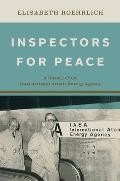 Inspectors for Peace: A History of the International Atomic Energy Agency
