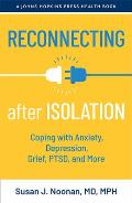 Reconnecting after Isolation Coping with Anxiety Depression Grief PTSD & More