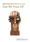 Can We Trust AI