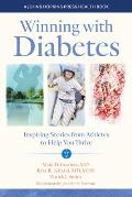 Winning with Diabetes: Inspiring Stories from Athletes to Help You Thrive