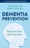 Dementia Prevention: Using Your Head to Save Your Brain