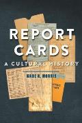 Report Cards: A Cultural History