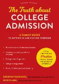 The Truth about College Admission: A Family Guide to Getting in and Staying Together
