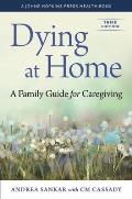 Dying at Home: A Family Guide for Caregiving