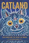 Catland: Louis Wain and the Great Cat Mania