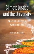 Climate Justice and the University: Shaping a Hopeful Future for All