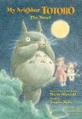 My Neighbor Totoro A Novel