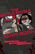 The Battle Royale Slam Book: Essays on the Cult Classic by Koshun Takami