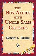 The Boy Allies with Uncle Sams Cruisers