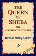 The Queen of Sheba & My Cousin the Colonel