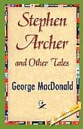 Stephen Archer and Other Tales
