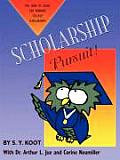 Scholarship Pursuit; The How to Guide for Winning College Scholarships