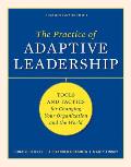 The Practice of Adaptive Leadership: Tools and Tactics for Changing Your Organization and the World