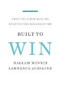 Built to Win: Creating a World-Class Negotiating Organization