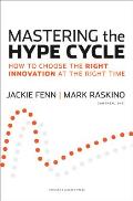 Mastering the Hype Cycle How to Choose the Right Innovation at the Right Time