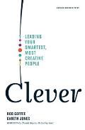 Clever: Leading Your Smartest, Most Creative People