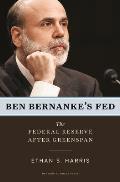Ben Bernankes Fed The Federal Reserve After Greenspan