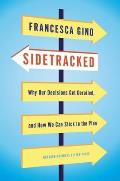 Sidetracked Why Our Decisions Get Derailed & How We Can Stick to the Plan