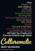 Culturematic How Reality TV John Cheever a Pie Lab Julia Child Fantasy Football Will Help You Create & Execute Breakthr