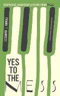 Yes To The Mess Developing A Jazz Mindset For Leading In A Complex World