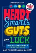 Heart, Smarts, Guts, and Luck: What It Takes to Be an Entrepreneur and Build a Great Business