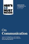 HBRs 10 Must Reads on Communication with featured article The Necessary Art of Persuasion by Jay A Conger
