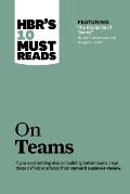 HBRs 10 Must Reads on Teams with featured article The Discipline of Teams by Jon R Katzenbach & Douglas K Smith