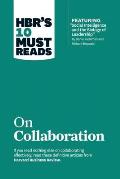 HBRs 10 Must Reads on Collaboration with Featured Article Social Intelligence & the Biology of Leadership by Daniel Goleman & Richard Boyatzi