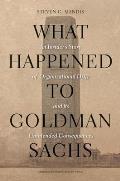 What Happened to Goldman Sachs?: An Insider's Story of Organizational Drift and Its Unintended Consequences