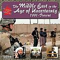 Middle East in the Age of Uncertainty 1991 Present