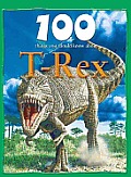 100 Things you should know about T Rex