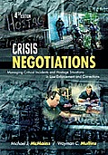 Crisis Negotiations: Managing Critial Incidents and Hostage Situations in Law Enforcement and Corrections