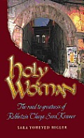 Holy Woman The Road to Greatness of Rebbetzin Chaya Sara Kramer