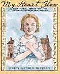 My Heart Glow Alice Cogswell Thomas Gallaudet & the Birth of American Sign Language