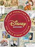 Disney Dossiers Files of Character from the Walt Disney Studios